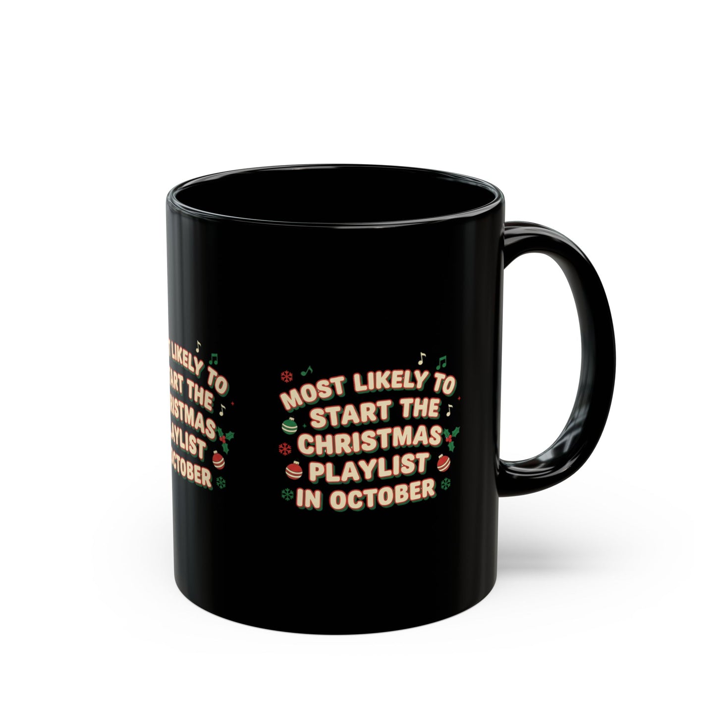 Most Likely to Start the Christmas Playlist in October Mug