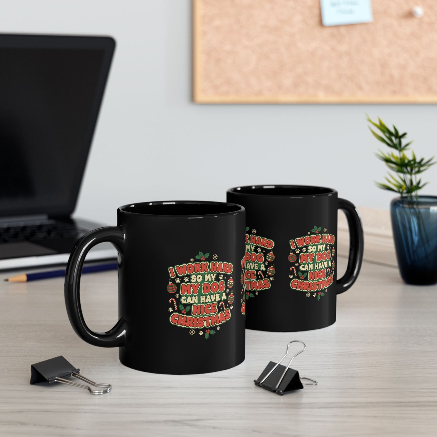 I Work Hard So My Dog Can Have a Nice Christmas Mug | Dog Lover Christmas Mug