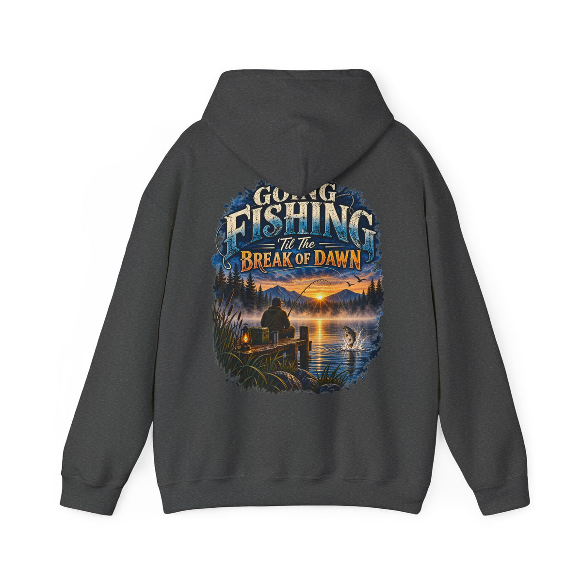 Going Fishing ’Til the Break of Dawn Back Print Hoodie – Fishing Hoodie