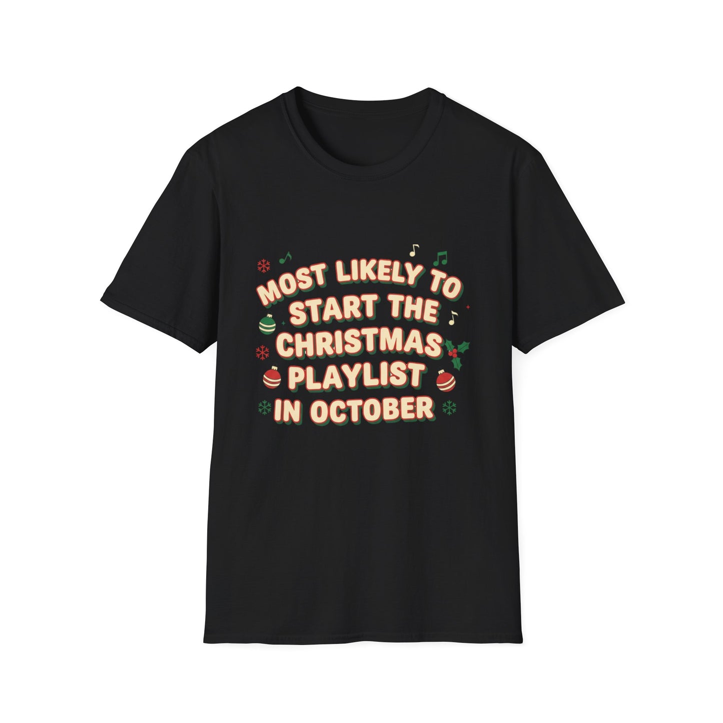 Most Likely to Start the Christmas Playlist in October T-Shirt