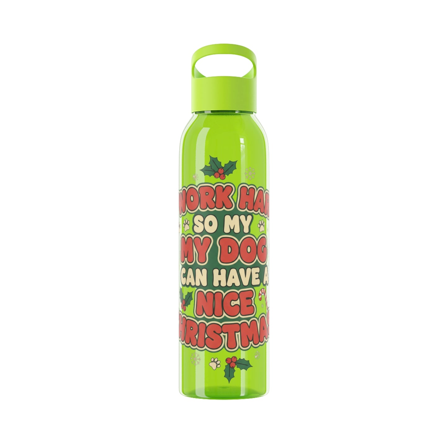 I Work Hard So My Dog Can Have a Nice Christmas Water Bottle | Festive Dog Lover Bottle