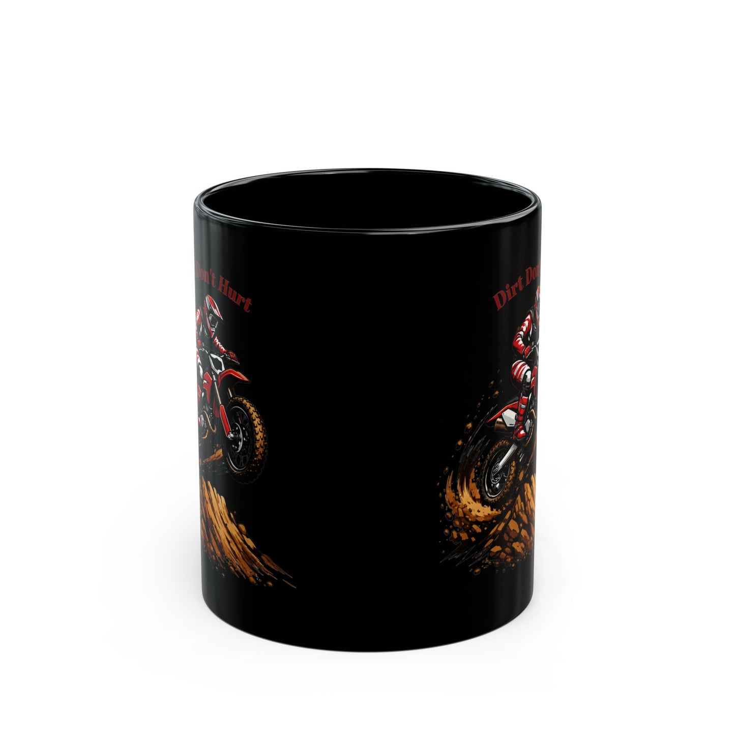 Dirt Don't Hurt Motocross Black Mug  Dirt Bike Rider Coffee Cup (11oz)