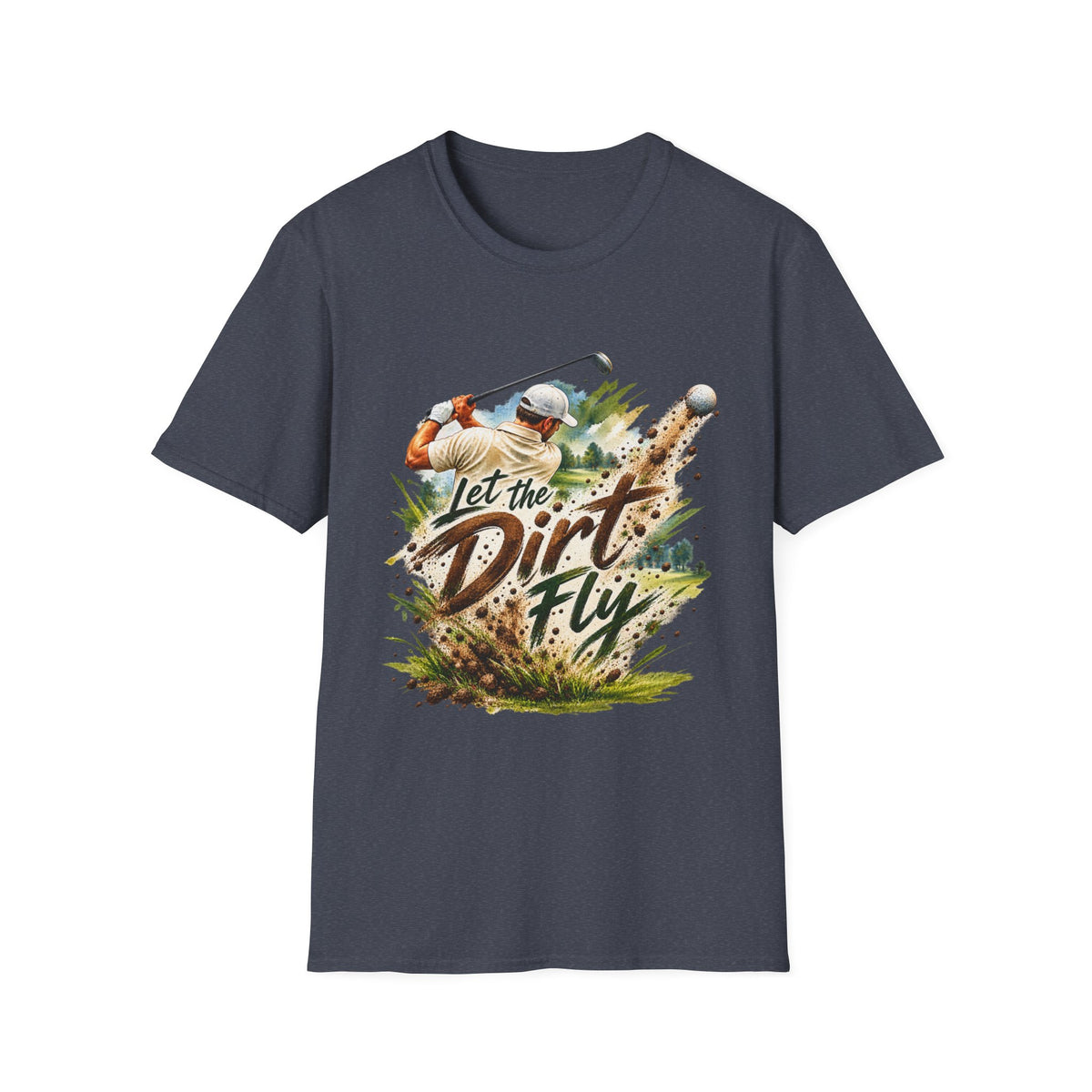 Let the Dirt Fly Golf T-Shirt – Golfschwung-Shirt