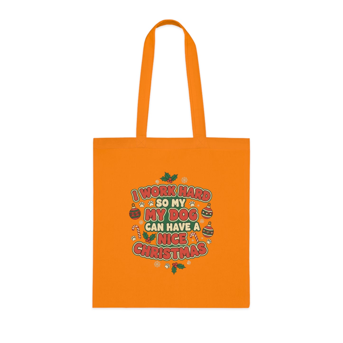 I Work Hard So My Dog Can Have a Nice Christmas Tote Bag