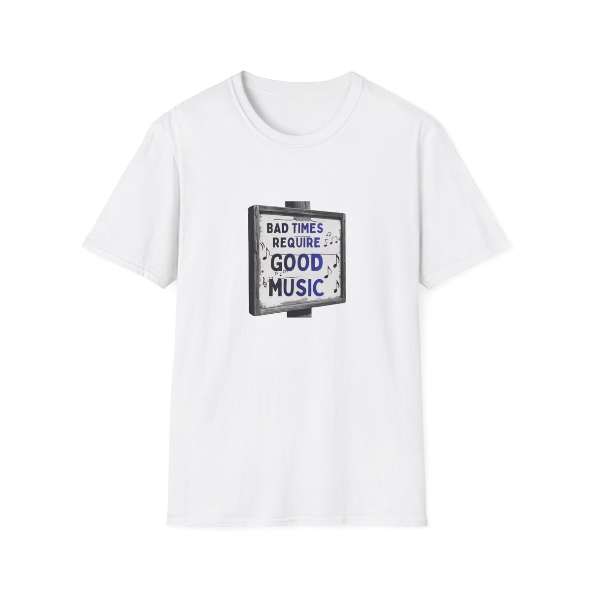 T-Shirt Bad Times Require Good Music Vintage Schild Post Music Tee