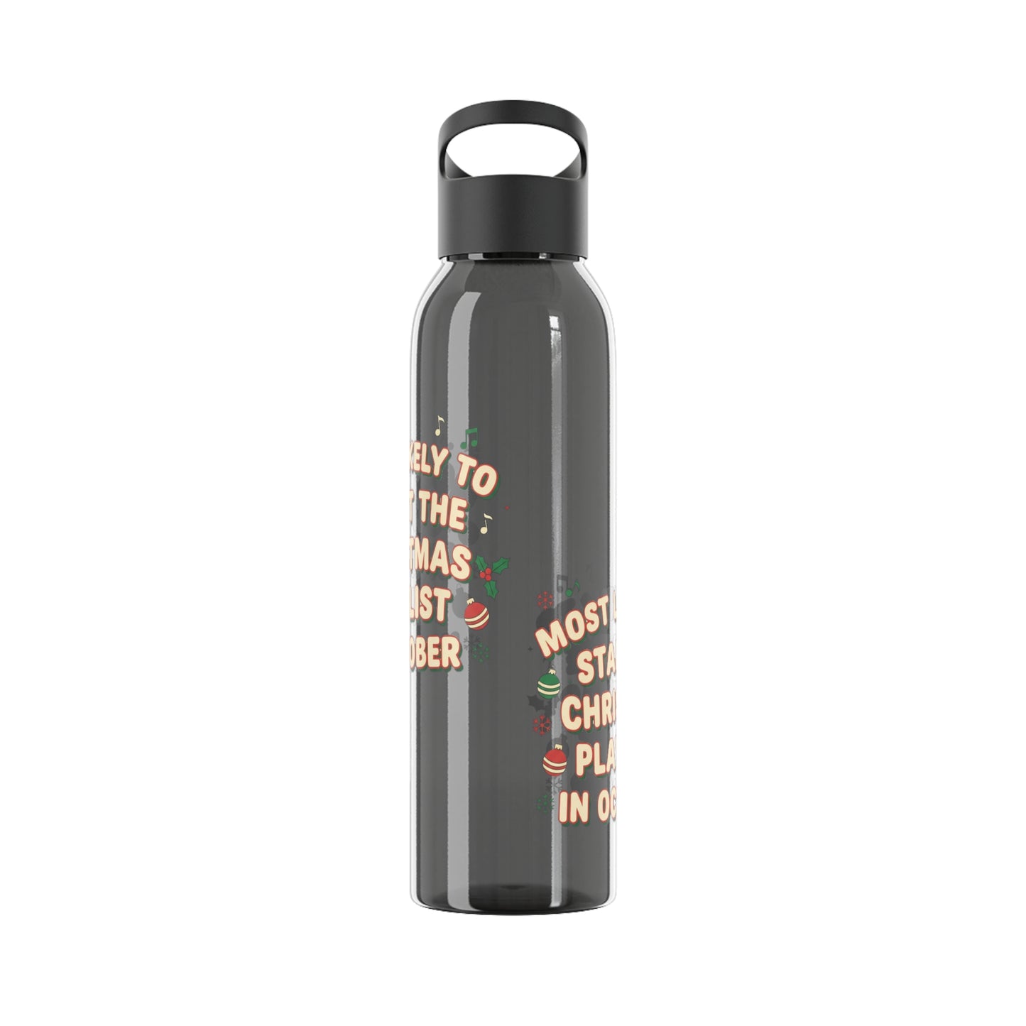 Most Likely to Start the Christmas Playlist in October Water Bottle