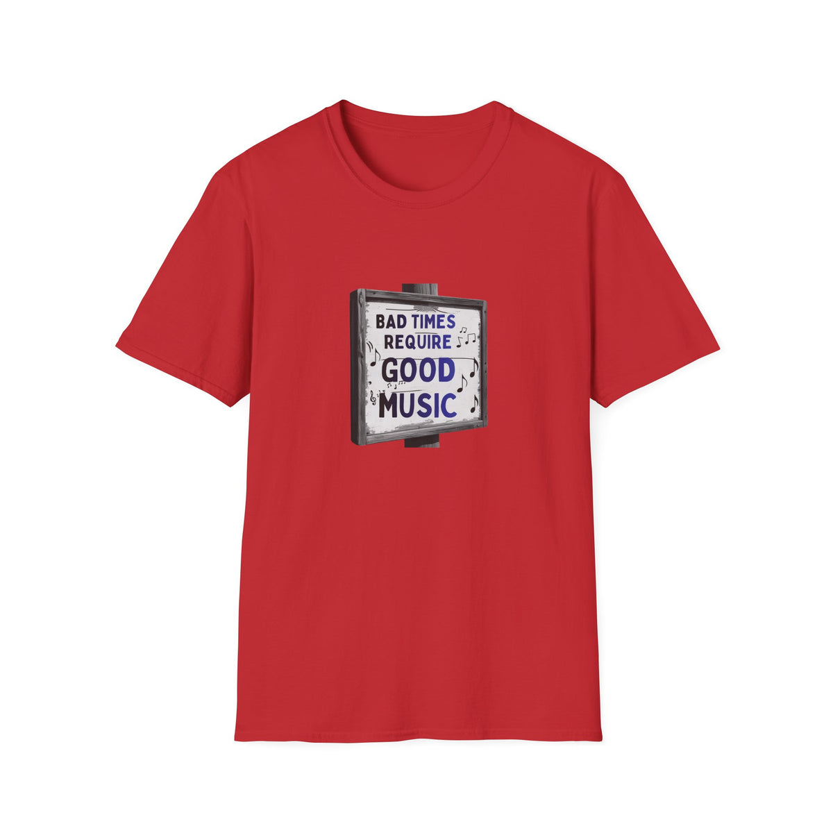 T-Shirt Bad Times Require Good Music Vintage Schild Post Music Tee