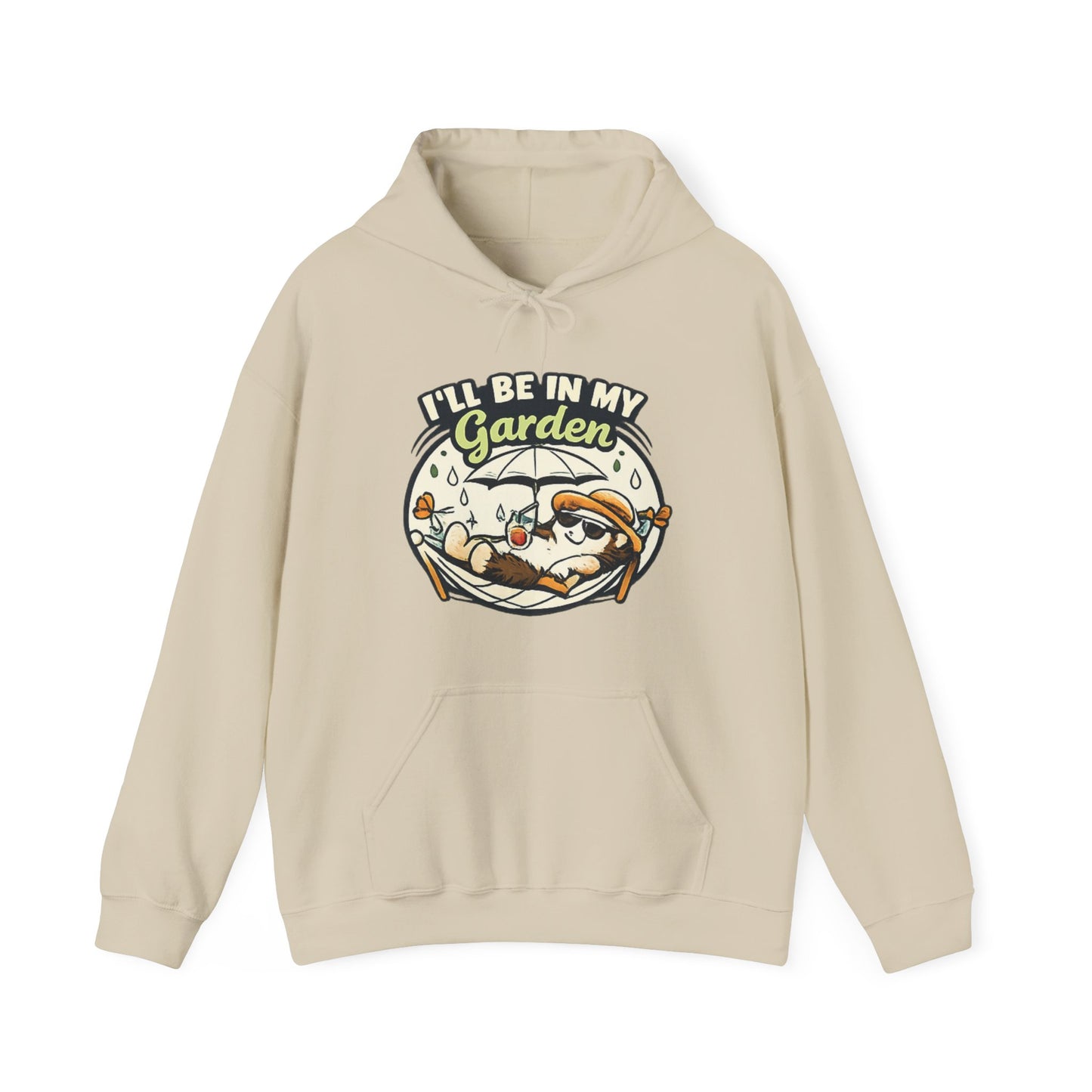 I'll Be in My Garden Hoodie, Gardener Slogan Sweatshirt