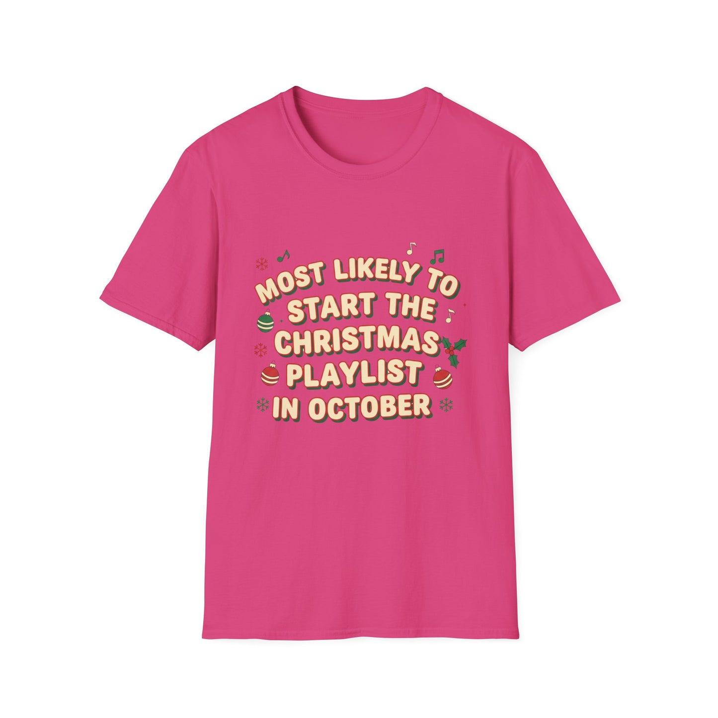 Most Likely to Start the Christmas Playlist in October T-Shirt