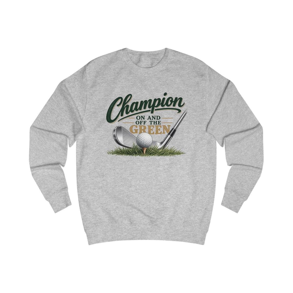 Champion On and Off the Green Golf Sweatshirt – Golfer Sweatshirt