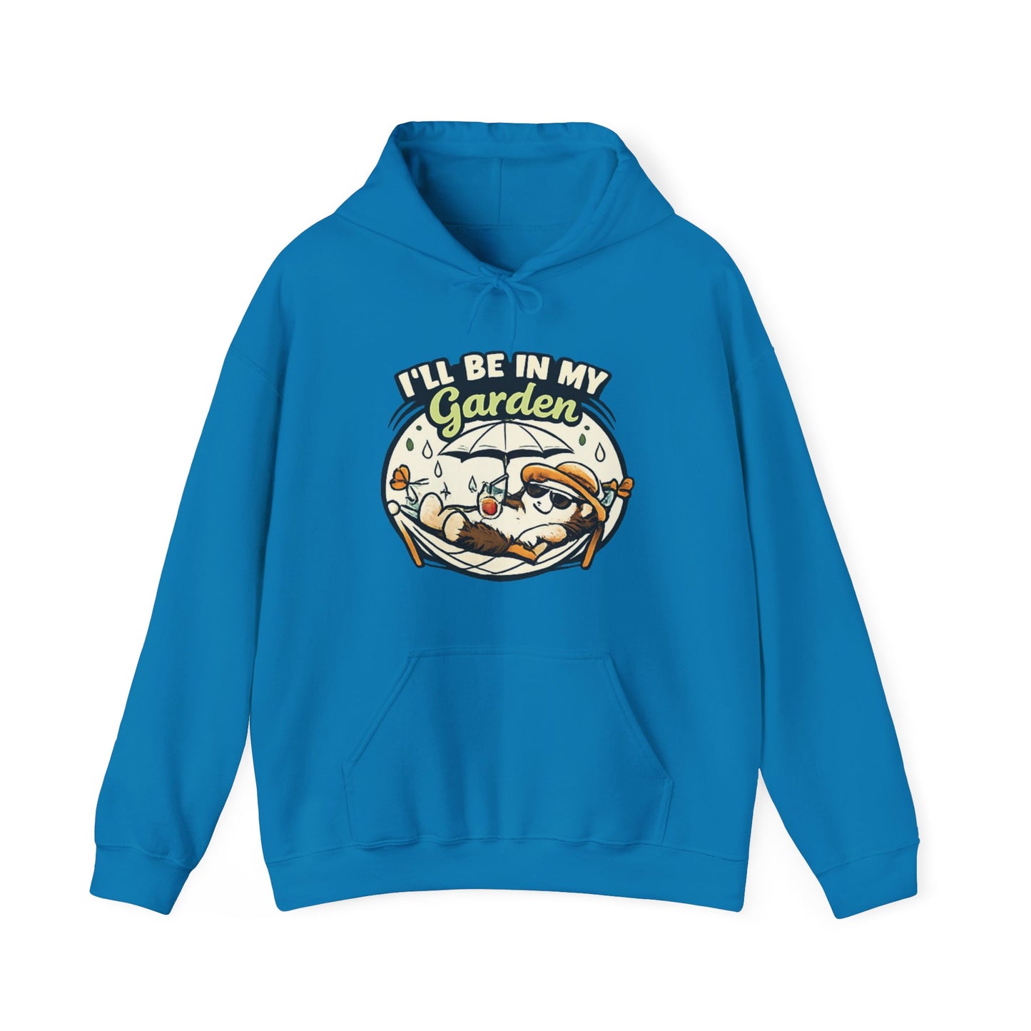 I'll Be in My Garden Hoodie, Gardener Slogan Sweatshirt