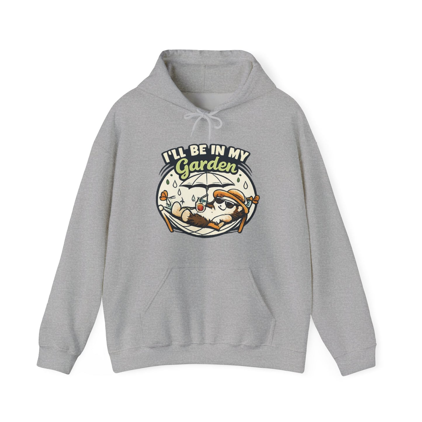 I'll Be in My Garden Hoodie, Gardener Slogan Sweatshirt