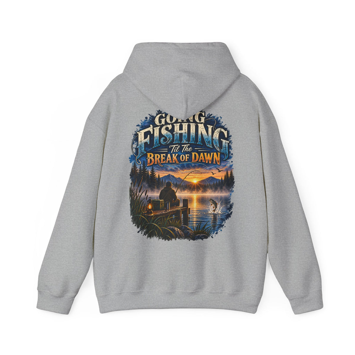 Going Fishing ’Til the Break of Dawn Back Print Hoodie – Fishing Hoodie