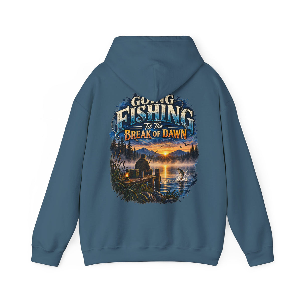 Going Fishing ’Til the Break of Dawn Back Print Hoodie – Fishing Hoodie
