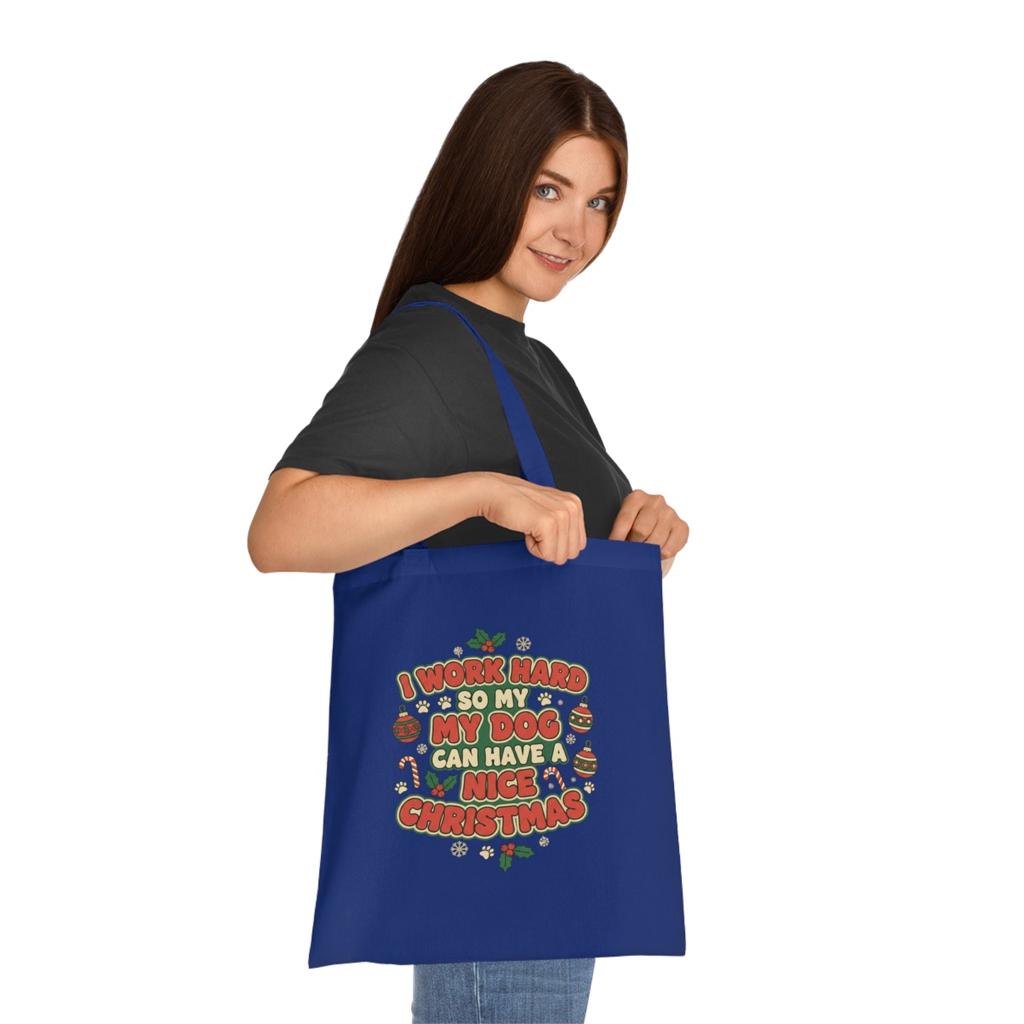 I Work Hard So My Dog Can Have a Nice Christmas Tote Bag