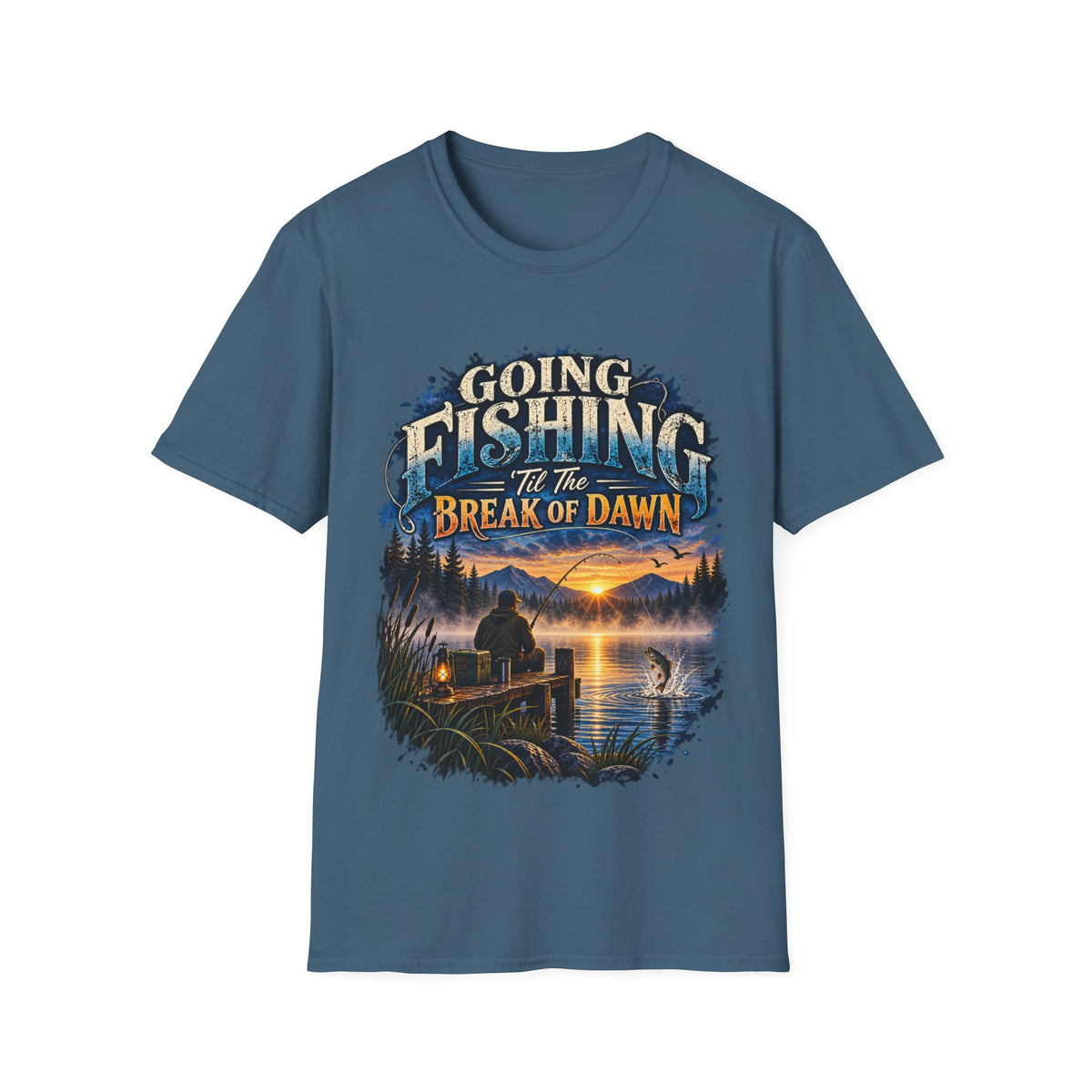 Going Fishing ’Til the Break of Dawn T-Shirt – Angler Graphic Tee