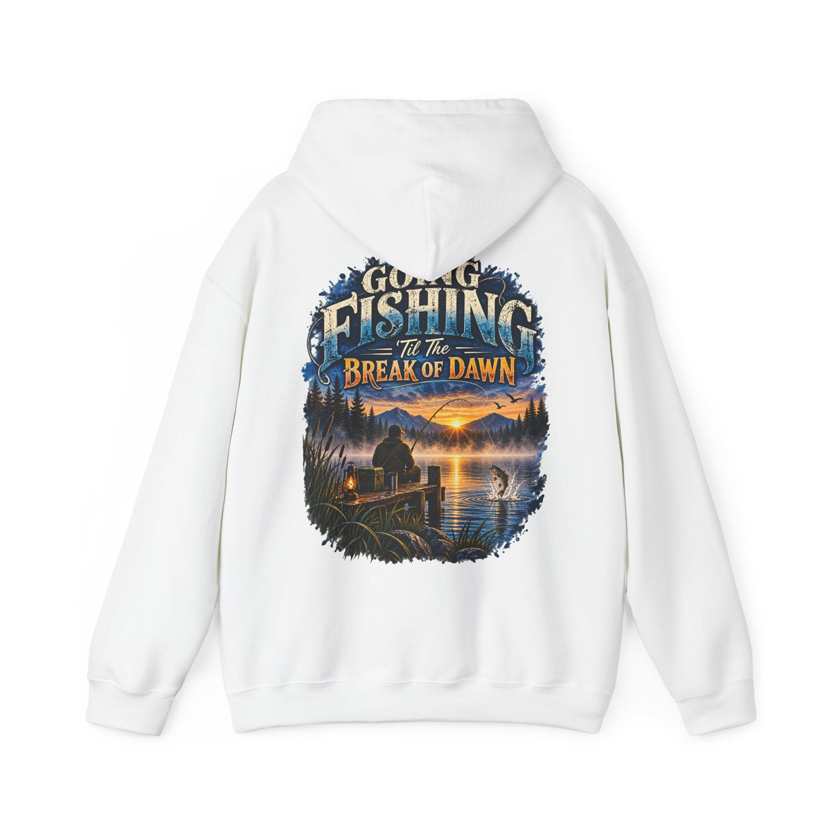 Going Fishing ’Til the Break of Dawn Back Print Hoodie – Fishing Hoodie