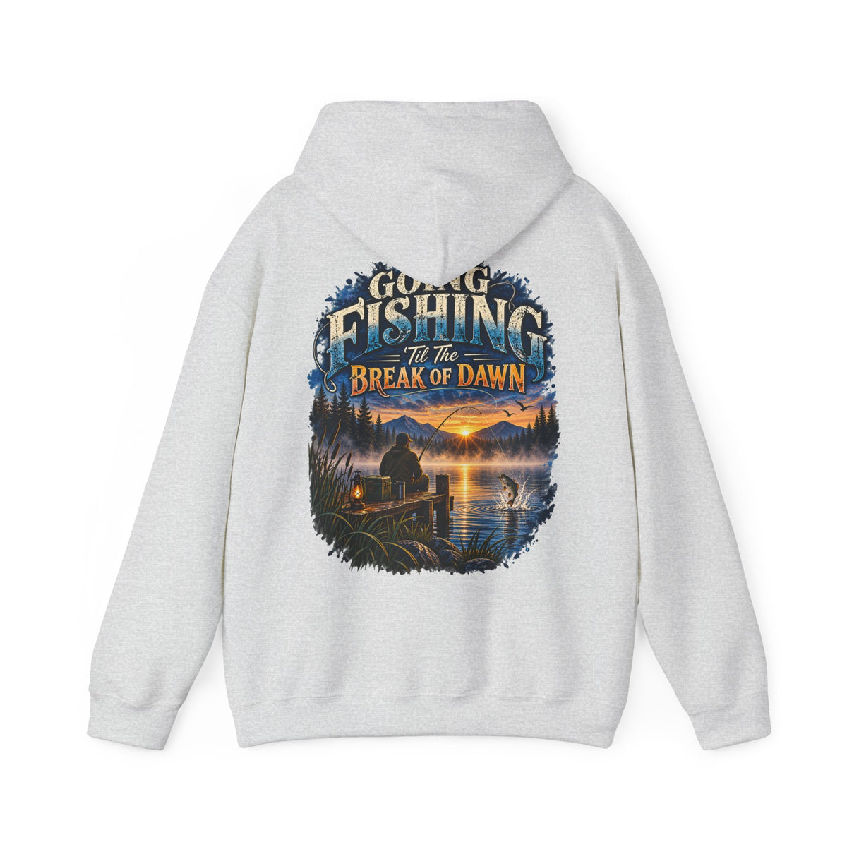 Going Fishing ’Til the Break of Dawn Back Print Hoodie – Fishing Hoodie