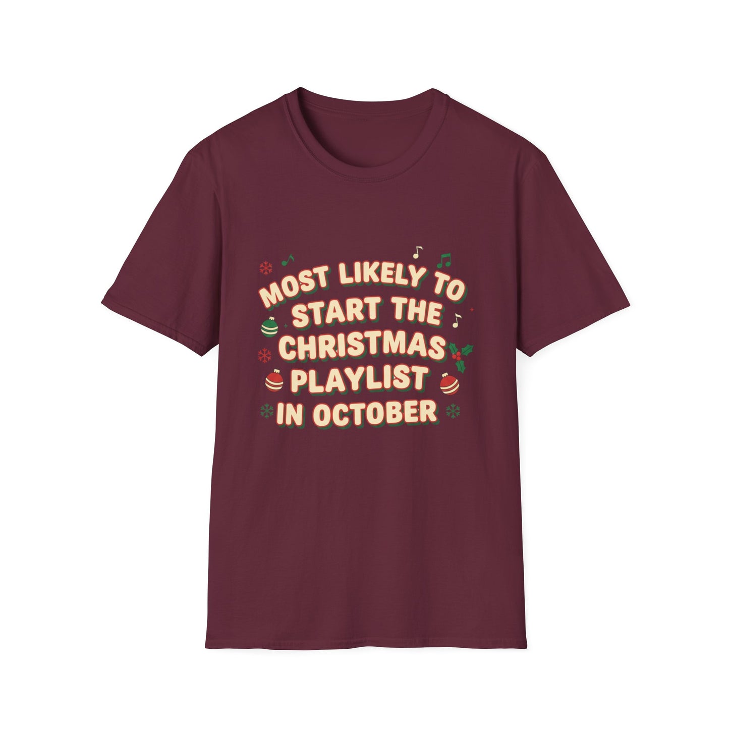 Most Likely to Start the Christmas Playlist in October T-Shirt