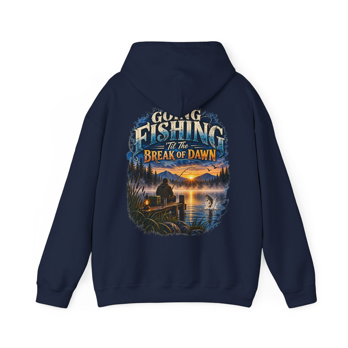 Going Fishing ’Til the Break of Dawn Back Print Hoodie – Fishing Hoodie