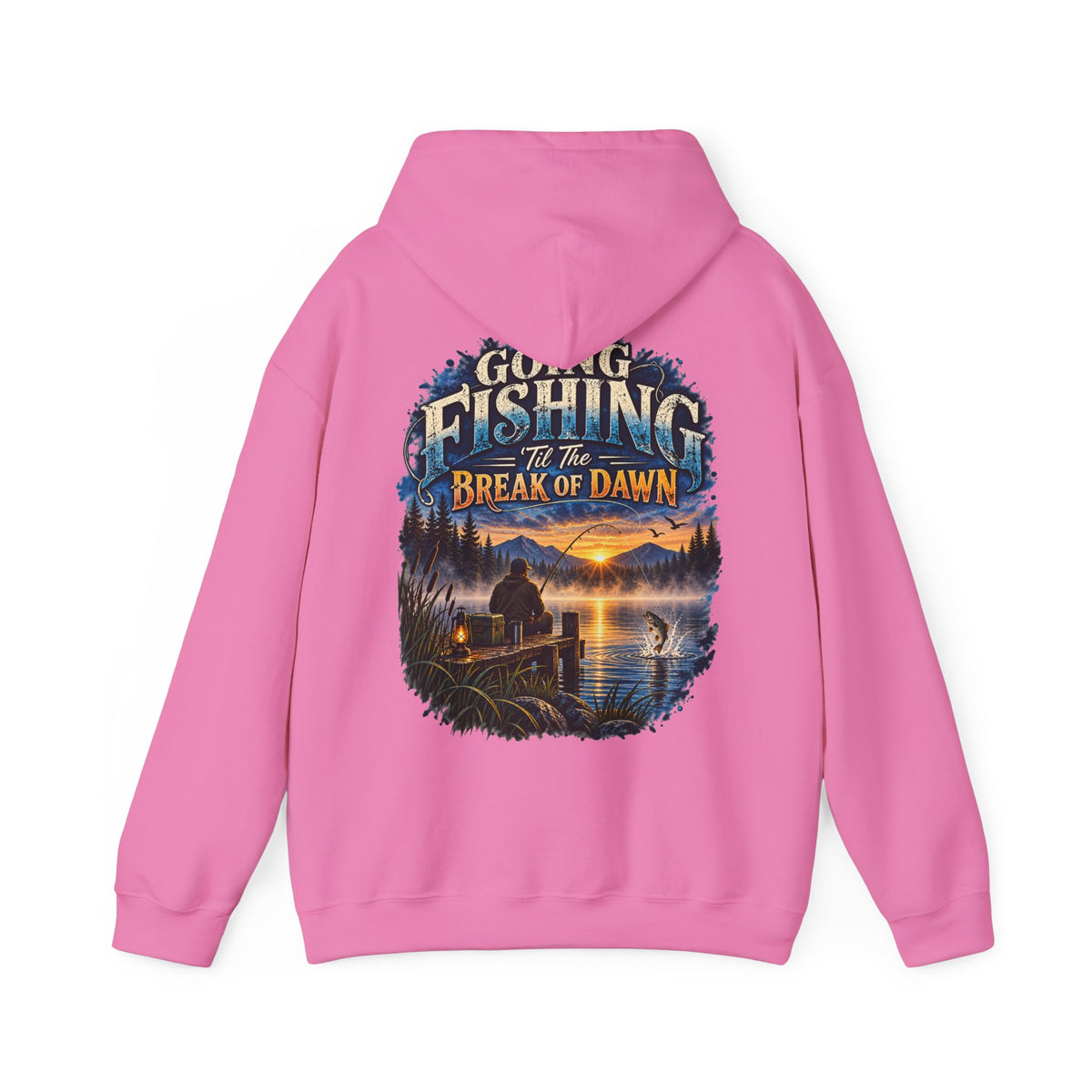 Going Fishing ’Til the Break of Dawn Back Print Hoodie – Fishing Hoodie