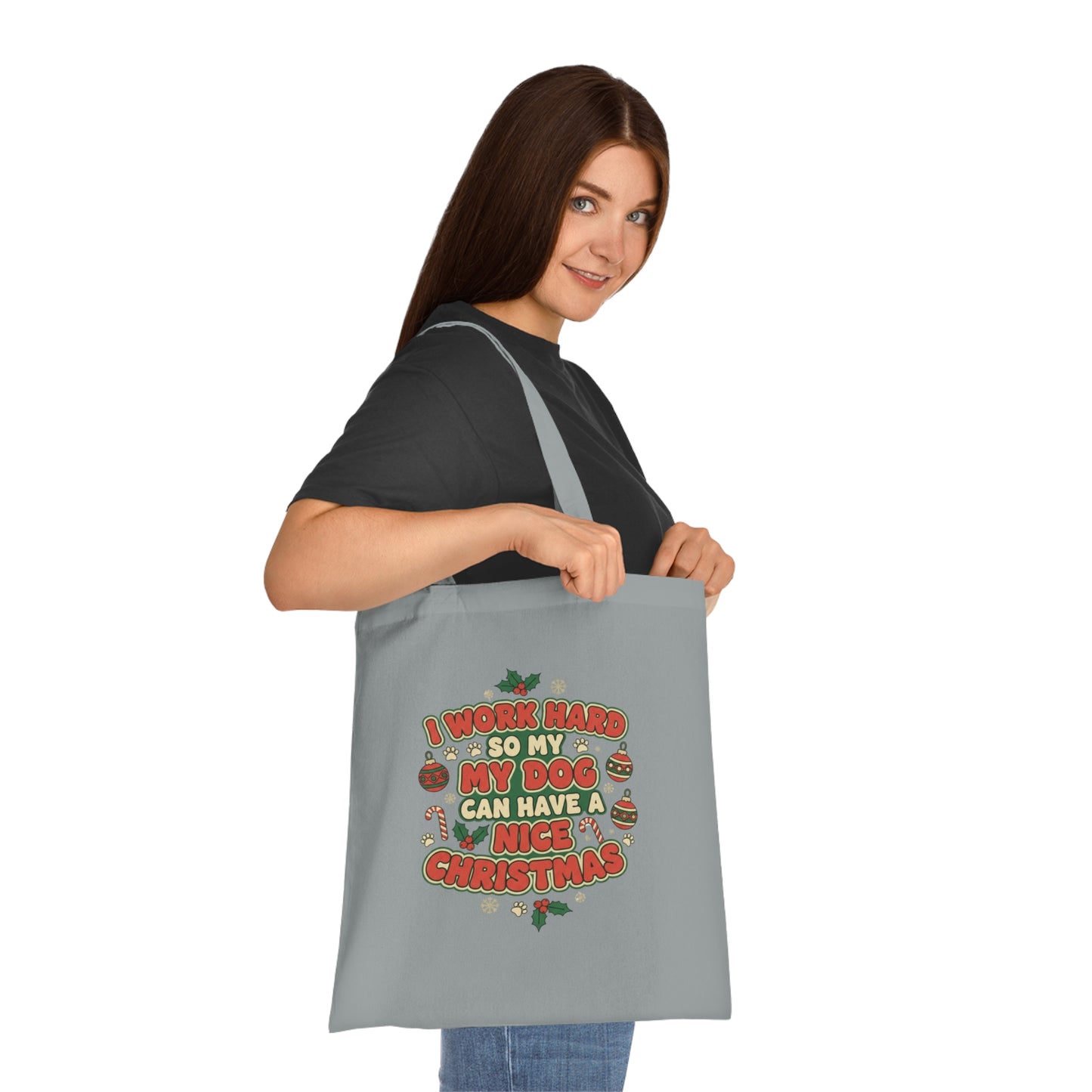I Work Hard So My Dog Can Have a Nice Christmas Tote Bag
