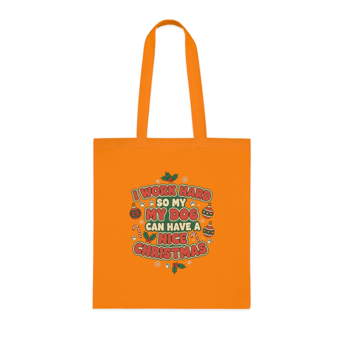 I Work Hard So My Dog Can Have a Nice Christmas Tote Bag