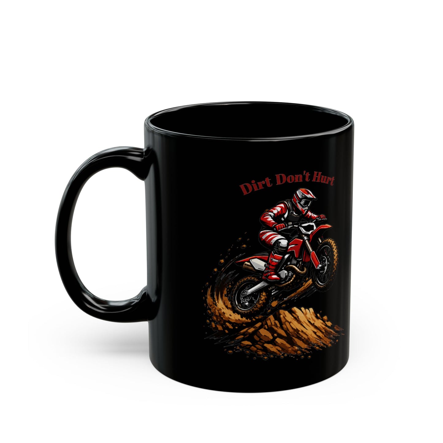 Dirt Don't Hurt Motocross Black Mug  Dirt Bike Rider Coffee Cup (11oz)