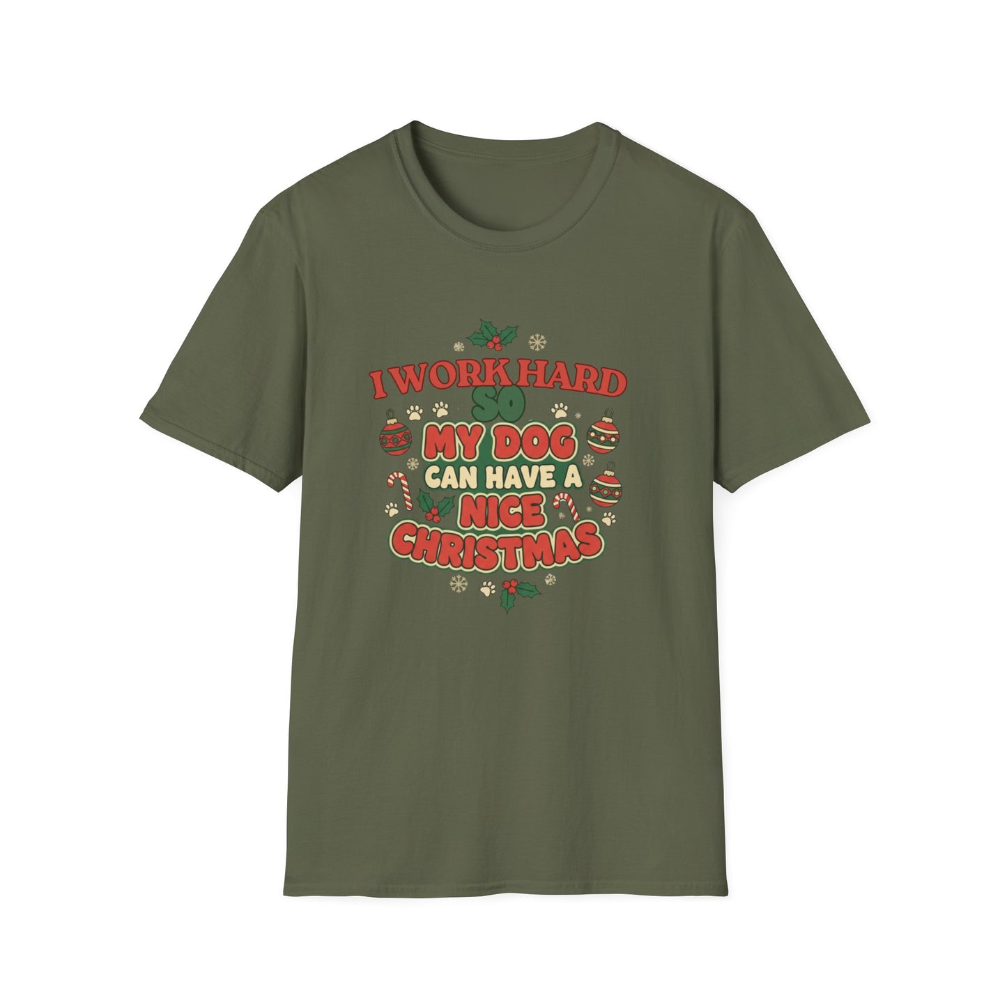 I Work Hard So My Dog Can Have a Nice Christmas T-Shirt | Festive Dog Lover Tee