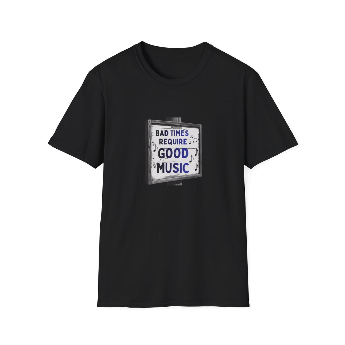 T-Shirt Bad Times Require Good Music Vintage Schild Post Music Tee