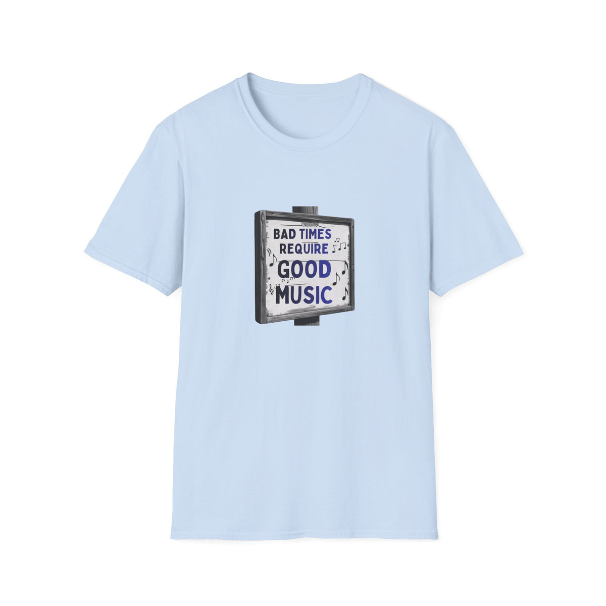 T-Shirt Bad Times Require Good Music Vintage Schild Post Music Tee