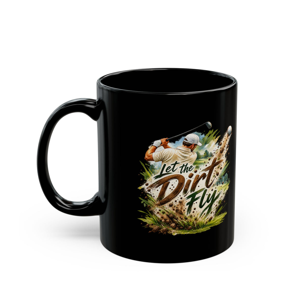 Let the Dirt Fly Golf Mug – Black Golfer Mug