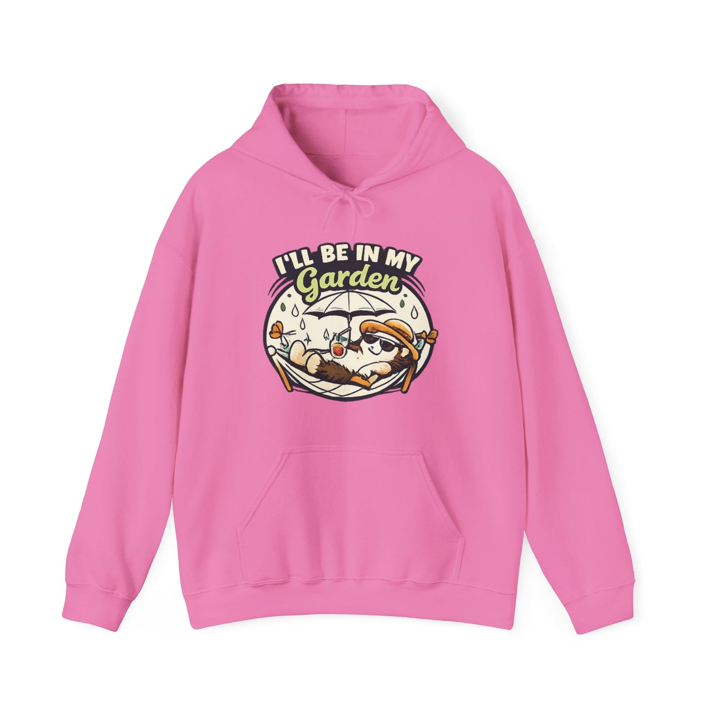 I'll Be in My Garden Hoodie, Gardener Slogan Sweatshirt