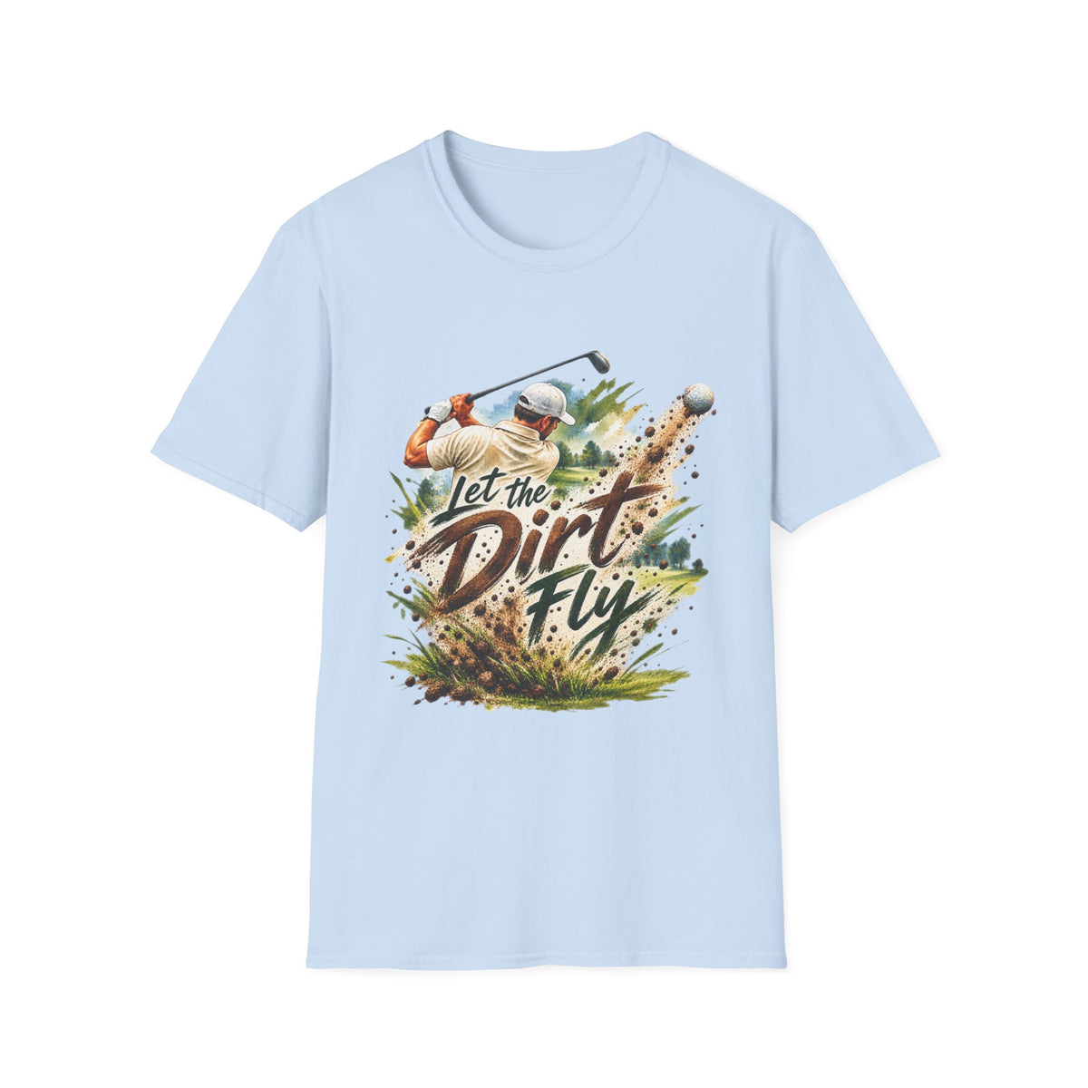 Let the Dirt Fly Golf T-Shirt – Golfschwung-Shirt