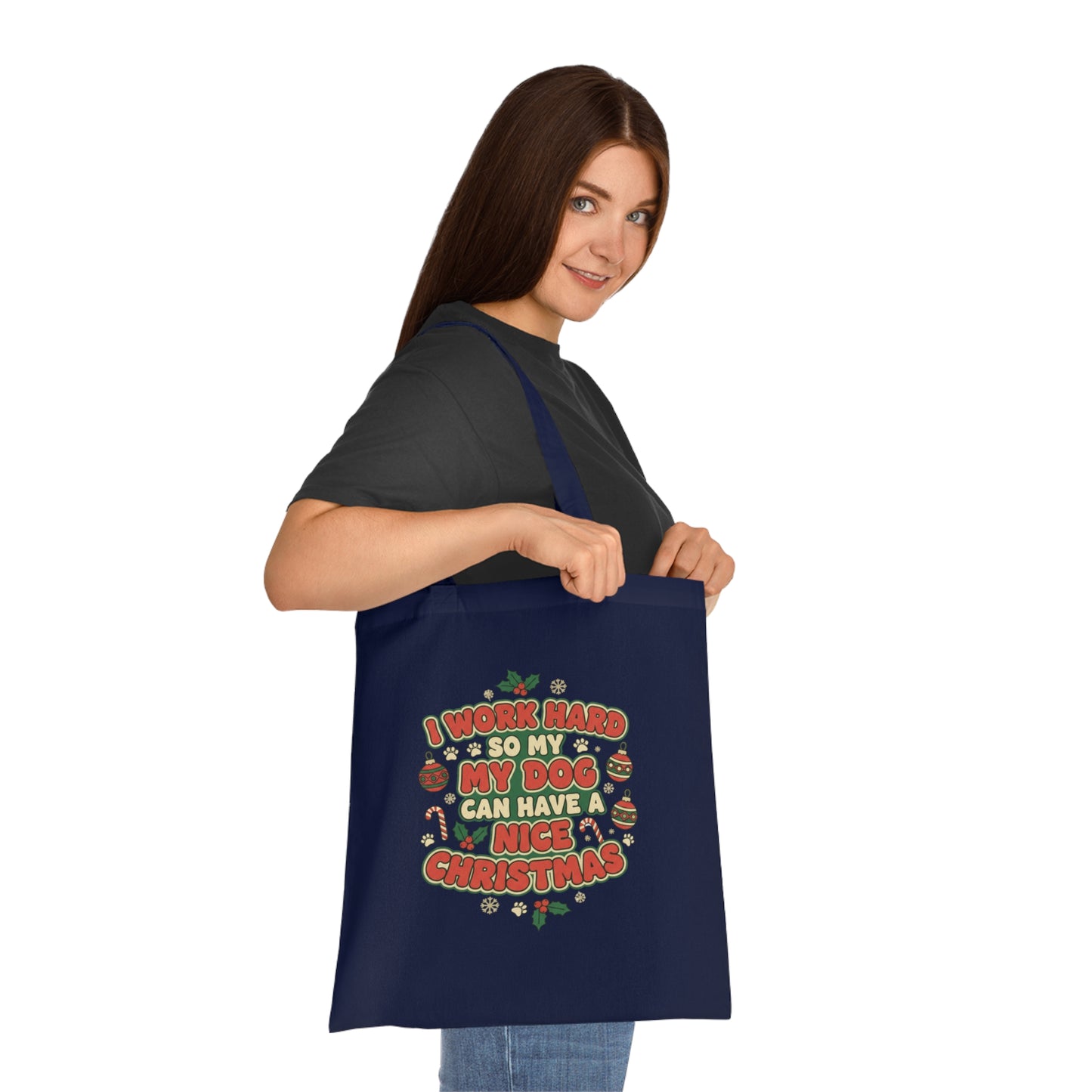 I Work Hard So My Dog Can Have a Nice Christmas Tote Bag