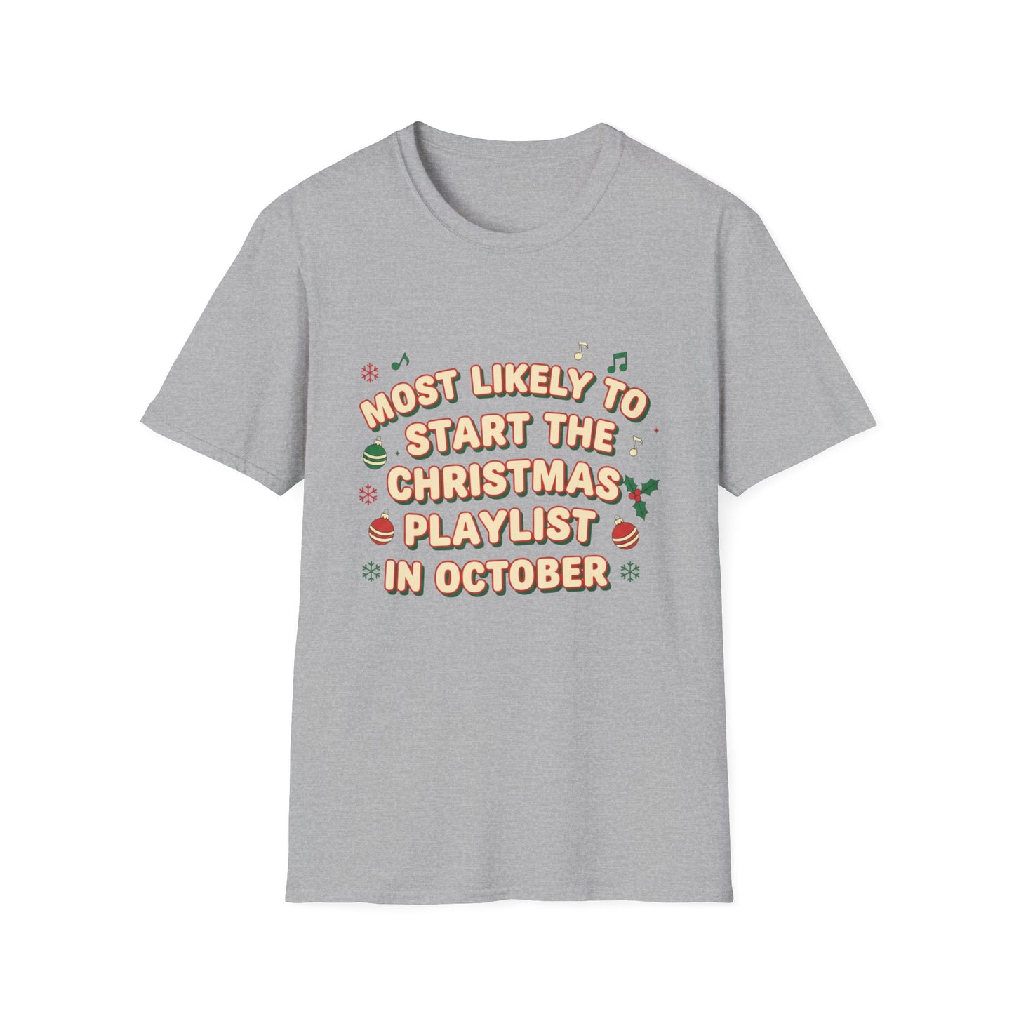 Most Likely to Start the Christmas Playlist in October T-Shirt
