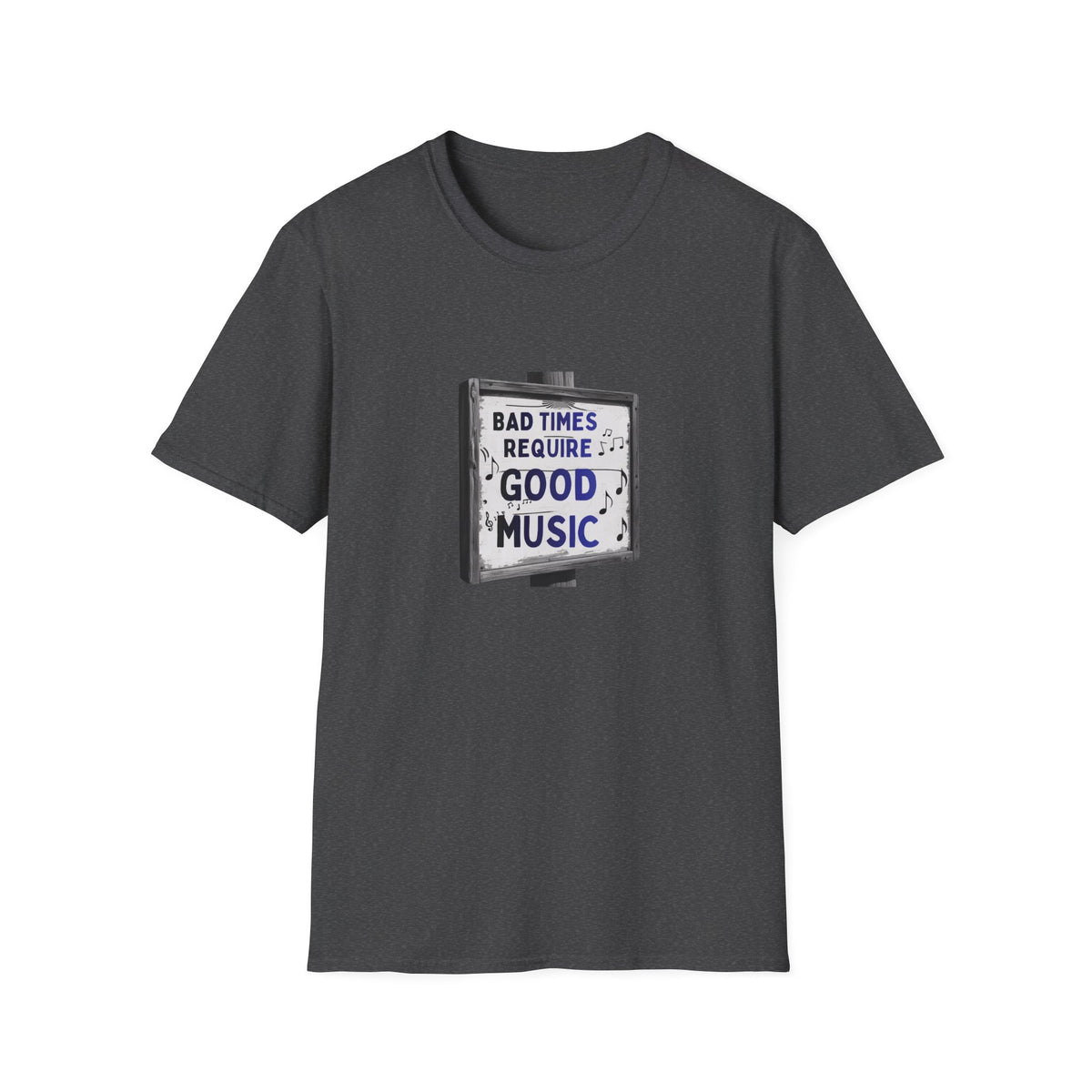 T-Shirt Bad Times Require Good Music Vintage Schild Post Music Tee