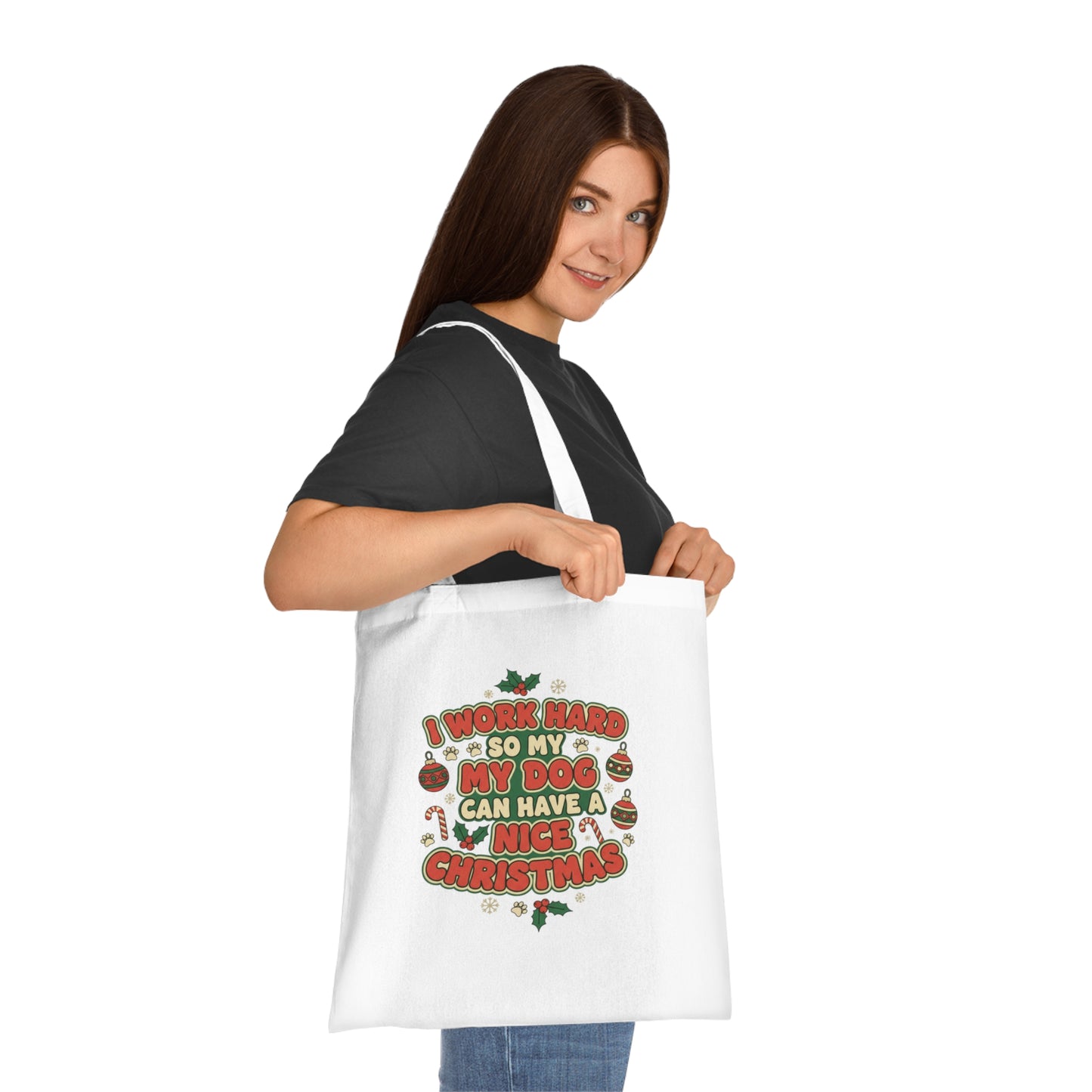 I Work Hard So My Dog Can Have a Nice Christmas Tote Bag