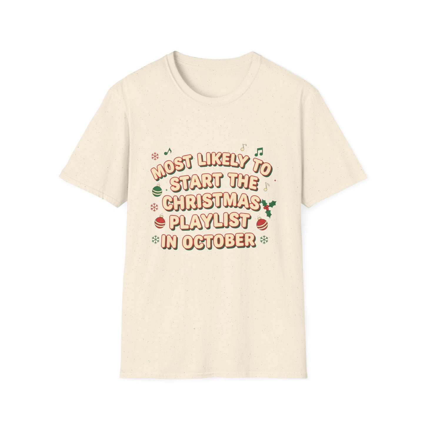 Most Likely to Start the Christmas Playlist in October T-Shirt