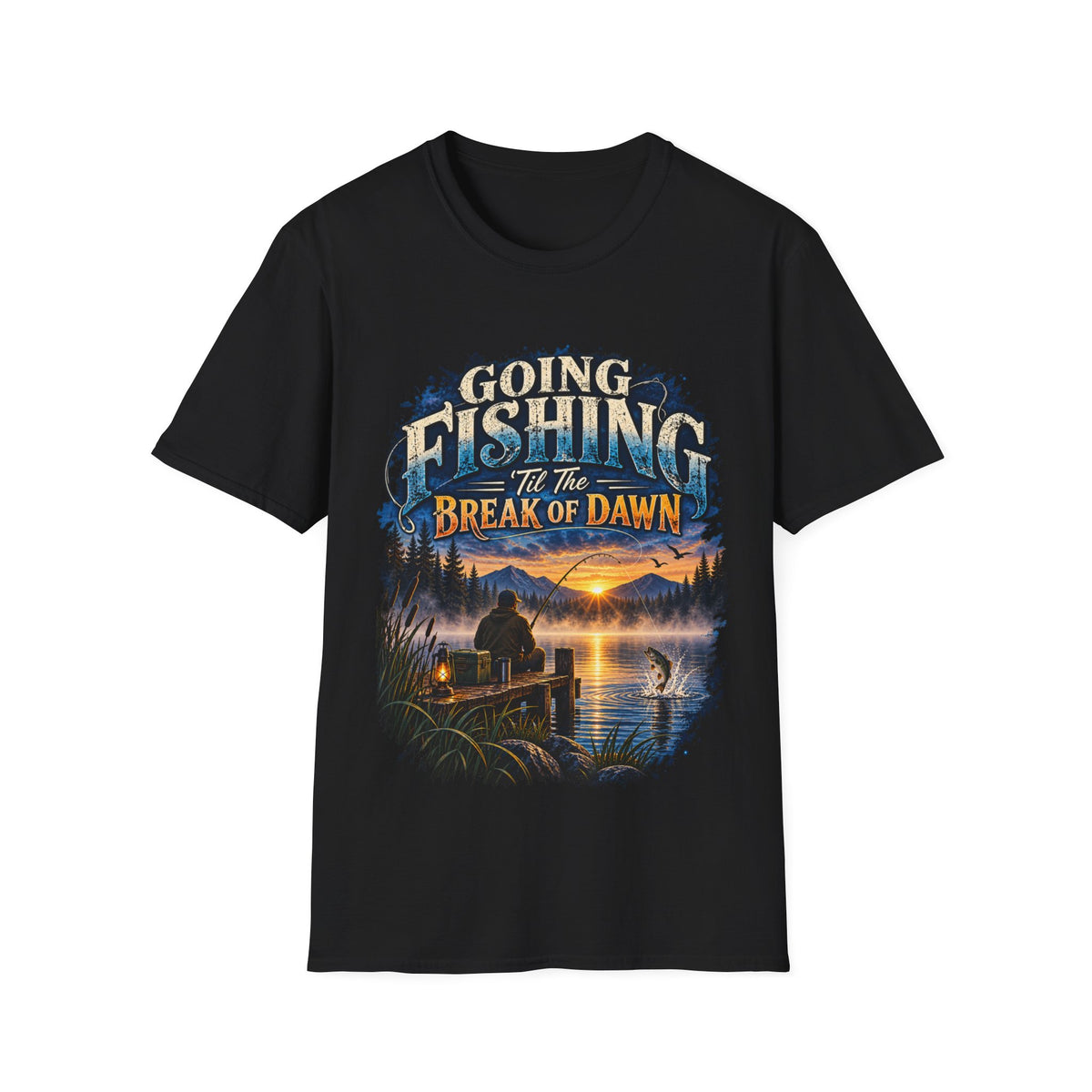 Going Fishing ’Til the Break of Dawn T-Shirt – Angler Graphic Tee