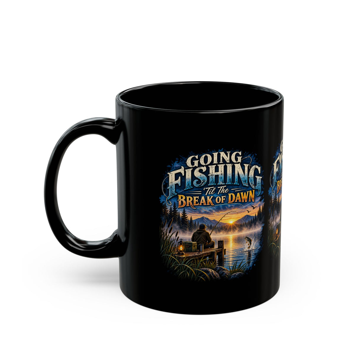 Going Fishing ’Til the Break of Dawn Black Mug – Angler Fishing Mug
