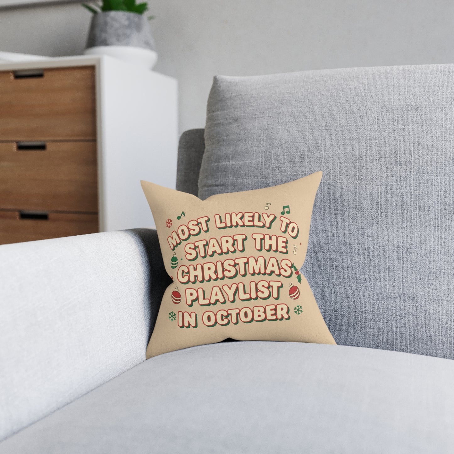 Most Likely to Start the Christmas Playlist in October Cushion