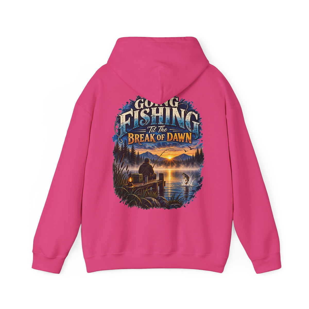 Going Fishing ’Til the Break of Dawn Back Print Hoodie – Fishing Hoodie