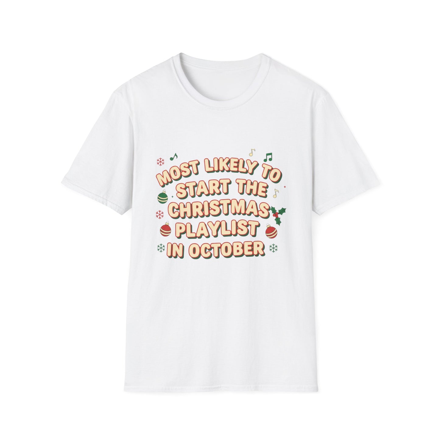 Most Likely to Start the Christmas Playlist in October T-Shirt