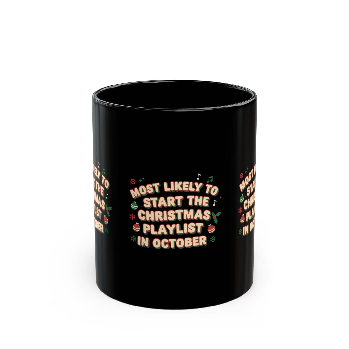 Most Likely to Start the Christmas Playlist in October Mug