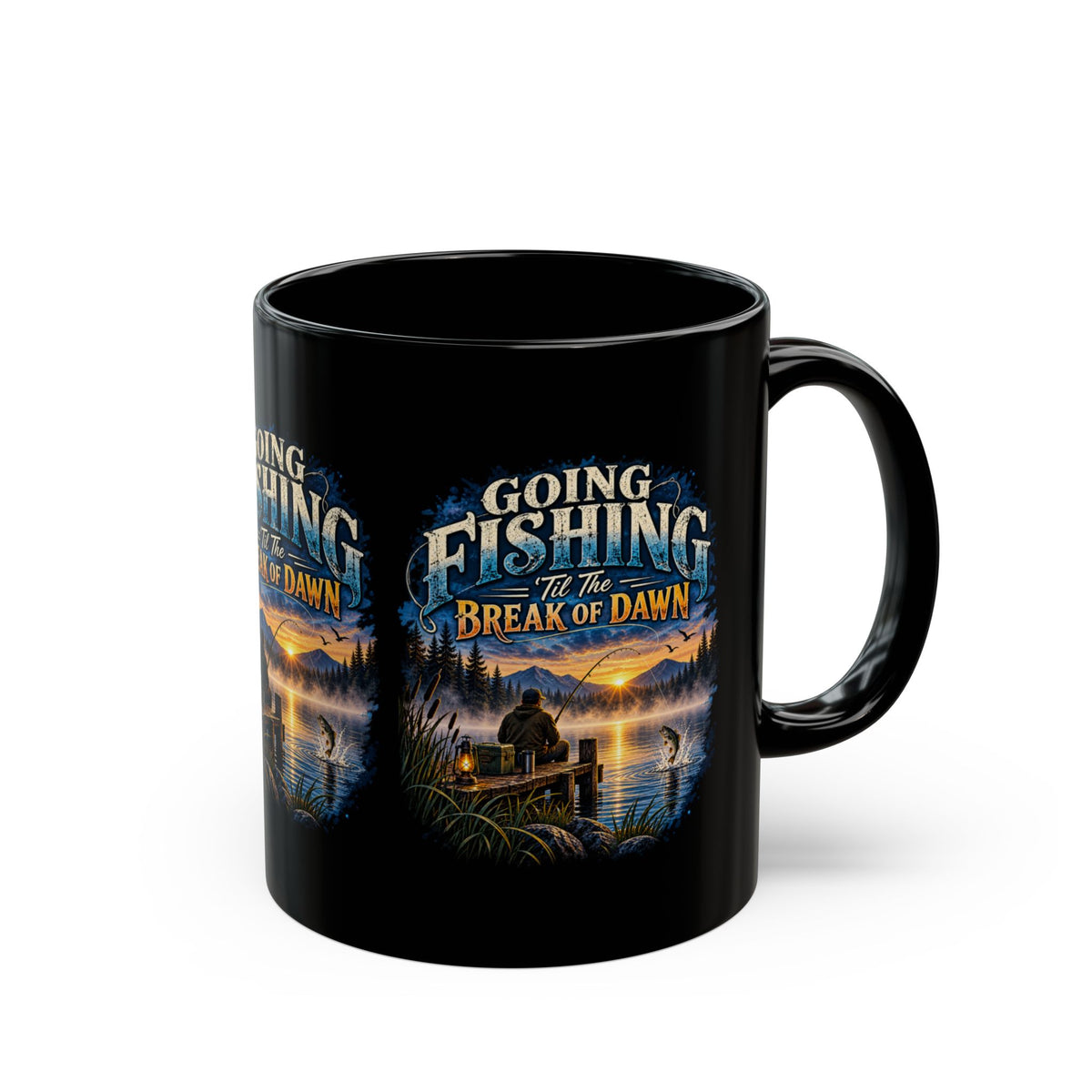 Going Fishing ’Til the Break of Dawn Black Mug – Angler Fishing Mug