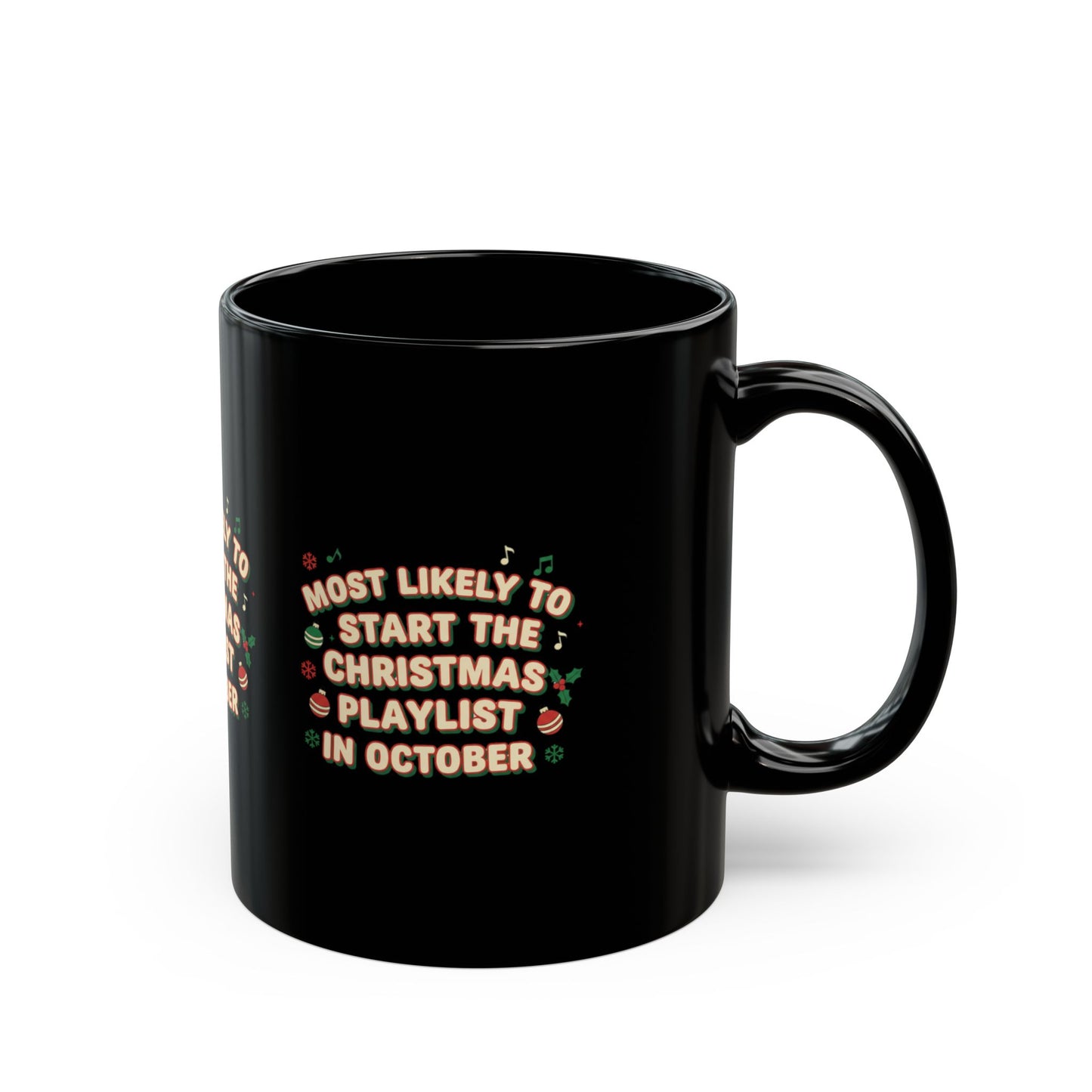 Most Likely to Start the Christmas Playlist in October Mug