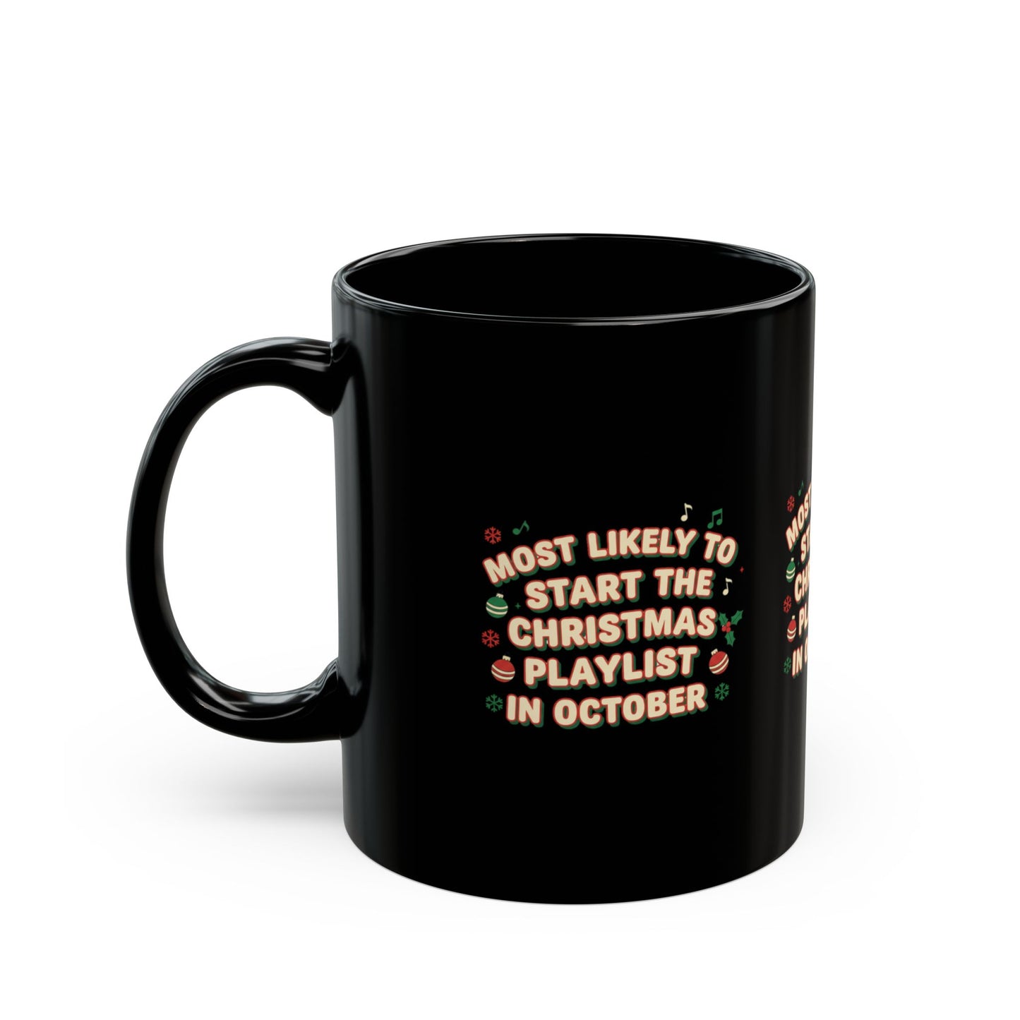 Most Likely to Start the Christmas Playlist in October Mug