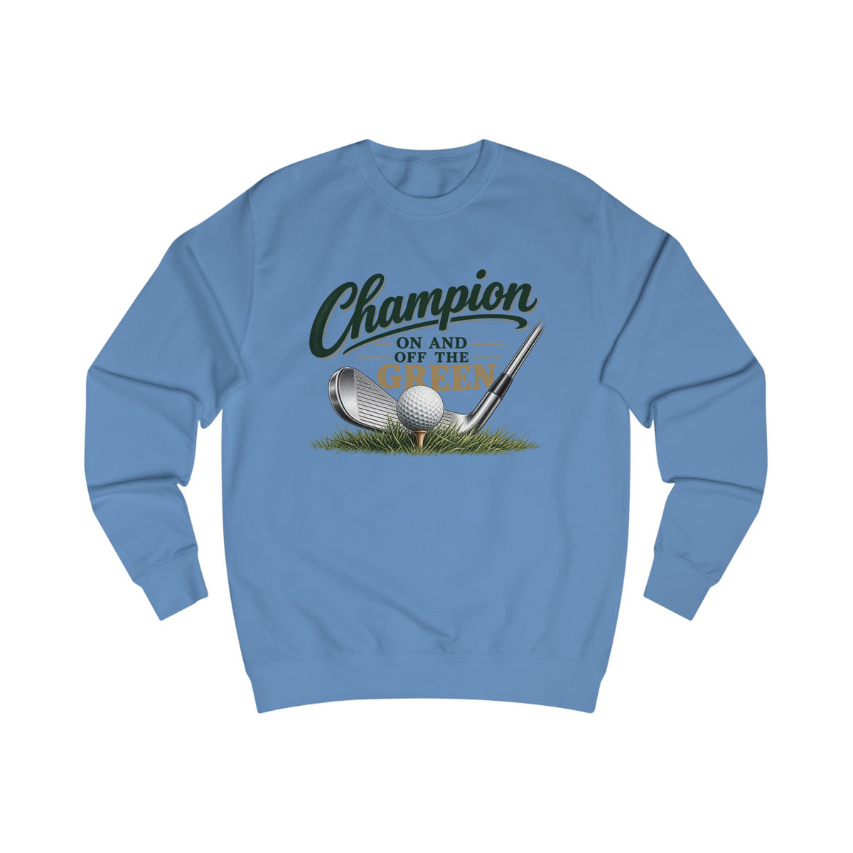 Champion On and Off the Green Golf Sweatshirt – Golfer Sweatshirt