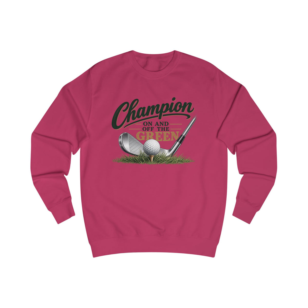 Champion On and Off the Green Golf Sweatshirt – Golfer Sweatshirt